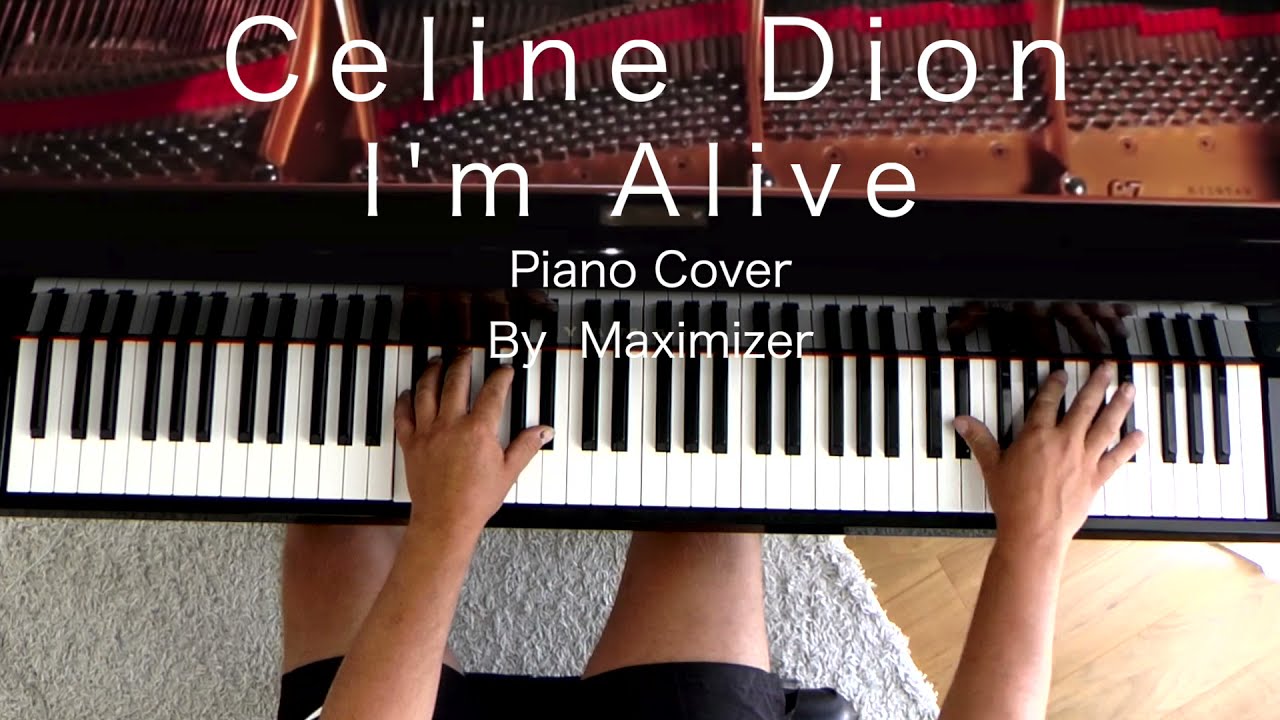 Celine Dion - I'm Alive - (Piano Cover) - Maximizer