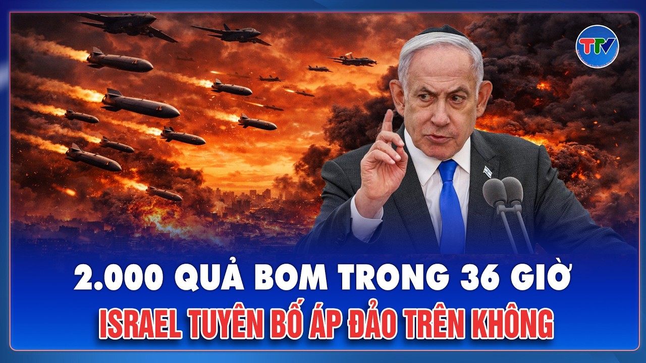 “Xóa sổ” lưới lửa Iran: 2.000 quả bom dội xuống Tehran trong 36 giờ nghẹt thở
