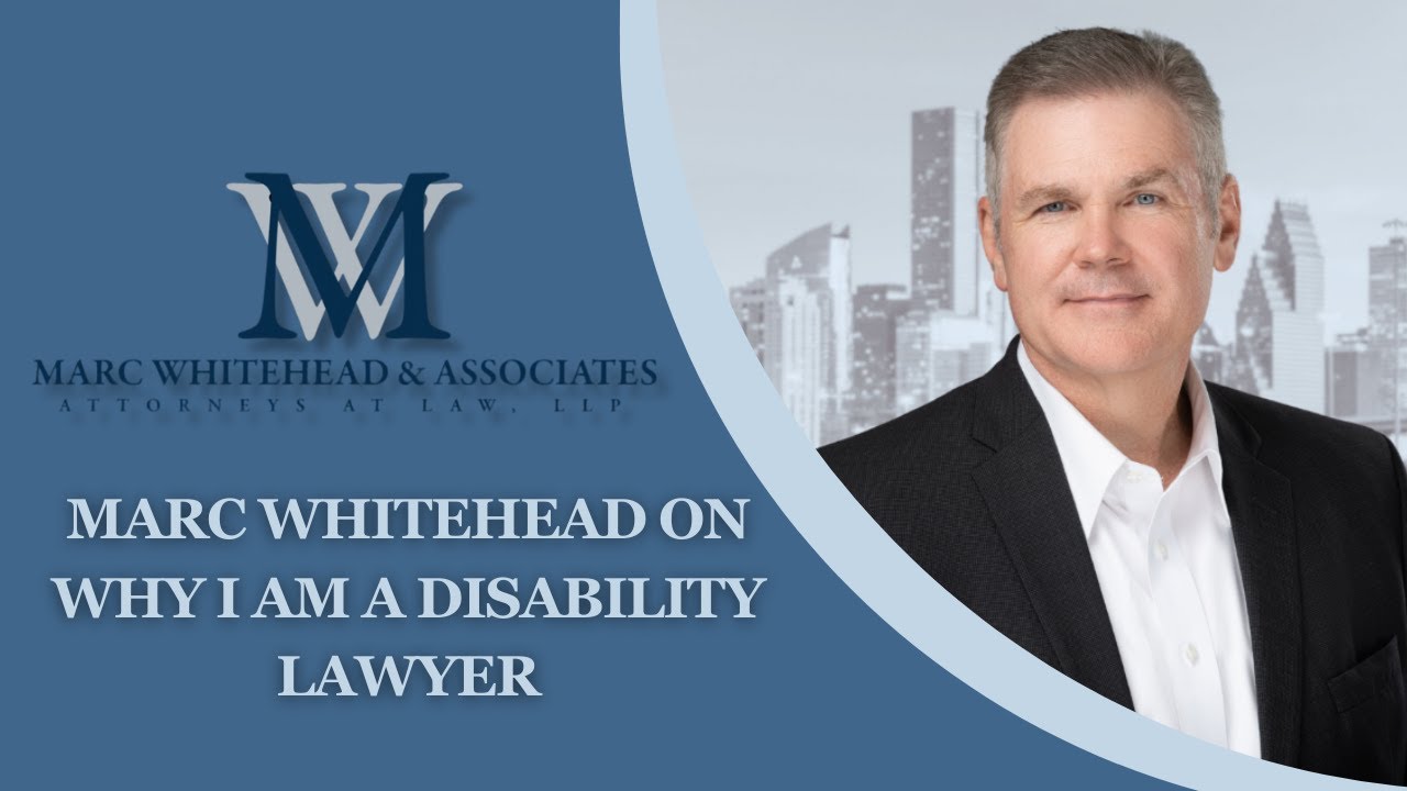 Marc Whitehead on Why I Am A Disability Lawyer