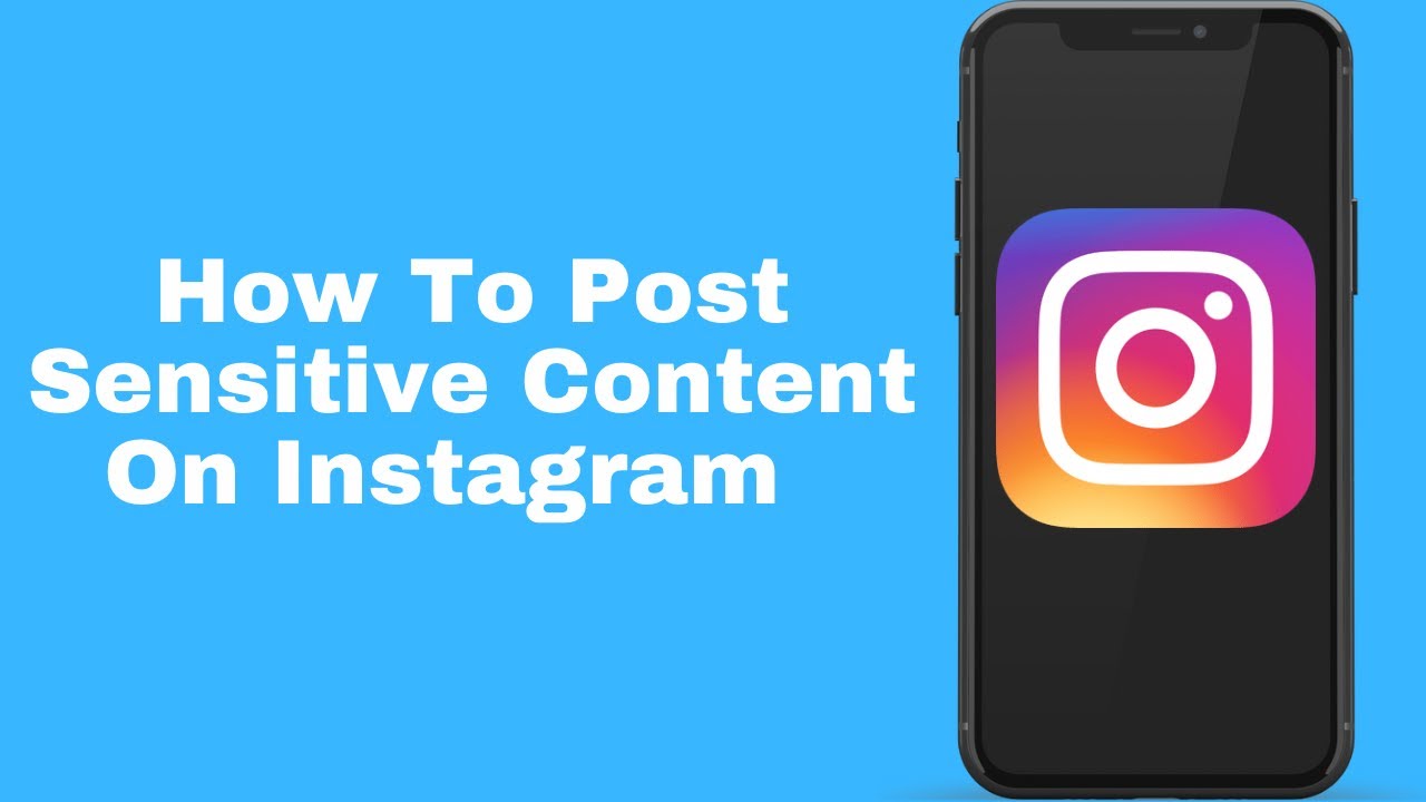 How To Post Sensitive Content On Instagram