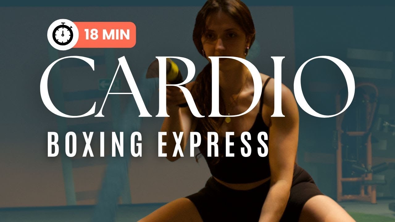 Cardio Boxing Express | 18 min pour brûler, se défouler & reprendre confiance