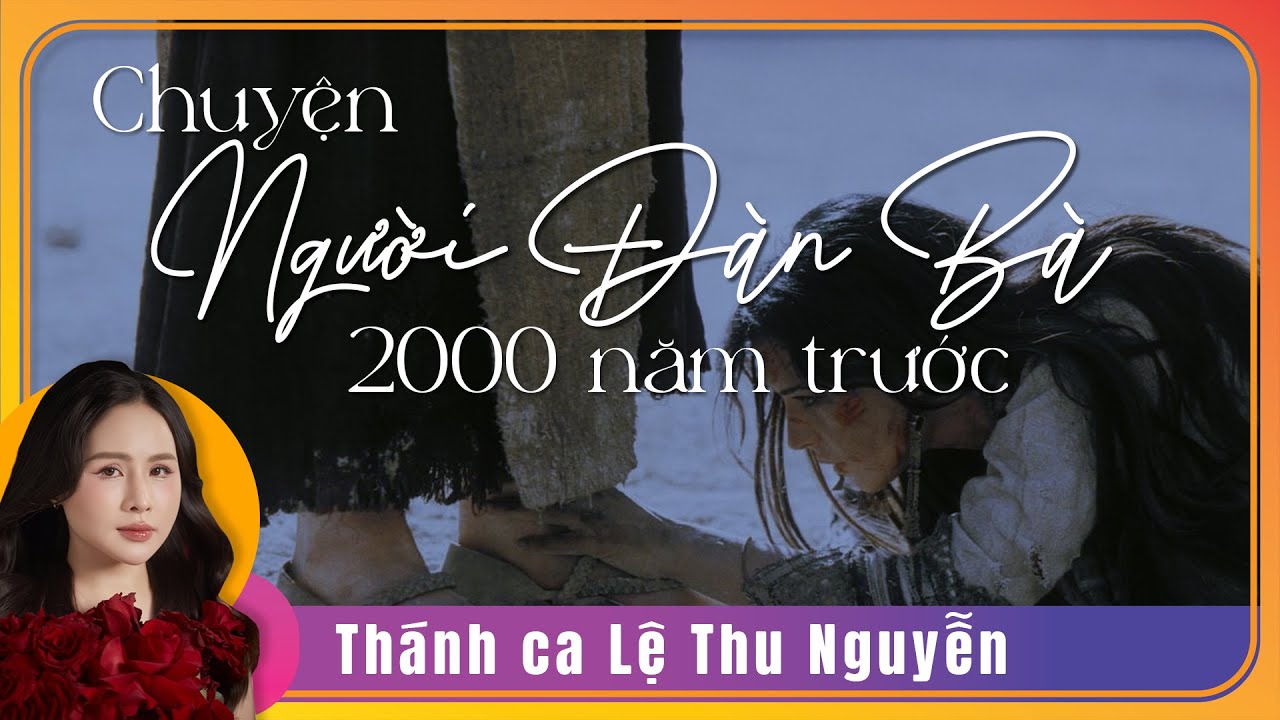 Chuyện Người Đàn Bà 2000 Năm Trước (St. Song Ngọc) | Lệ Thu Nguyễn 💒 Thích Thánh Ca