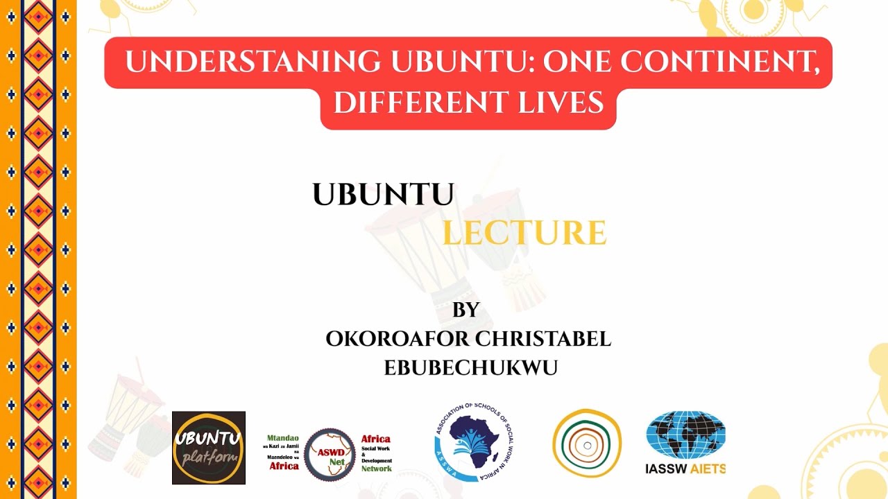 Ubuntu Lecture: Understanding Ubuntu,  One Continent, Different Lives.