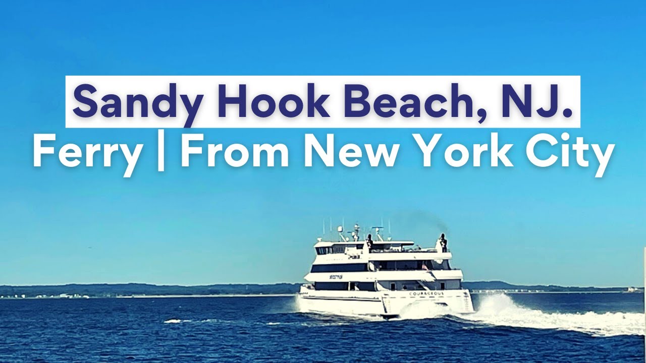 Sandy Hook Beach, NJ.Ferry | From New York City.