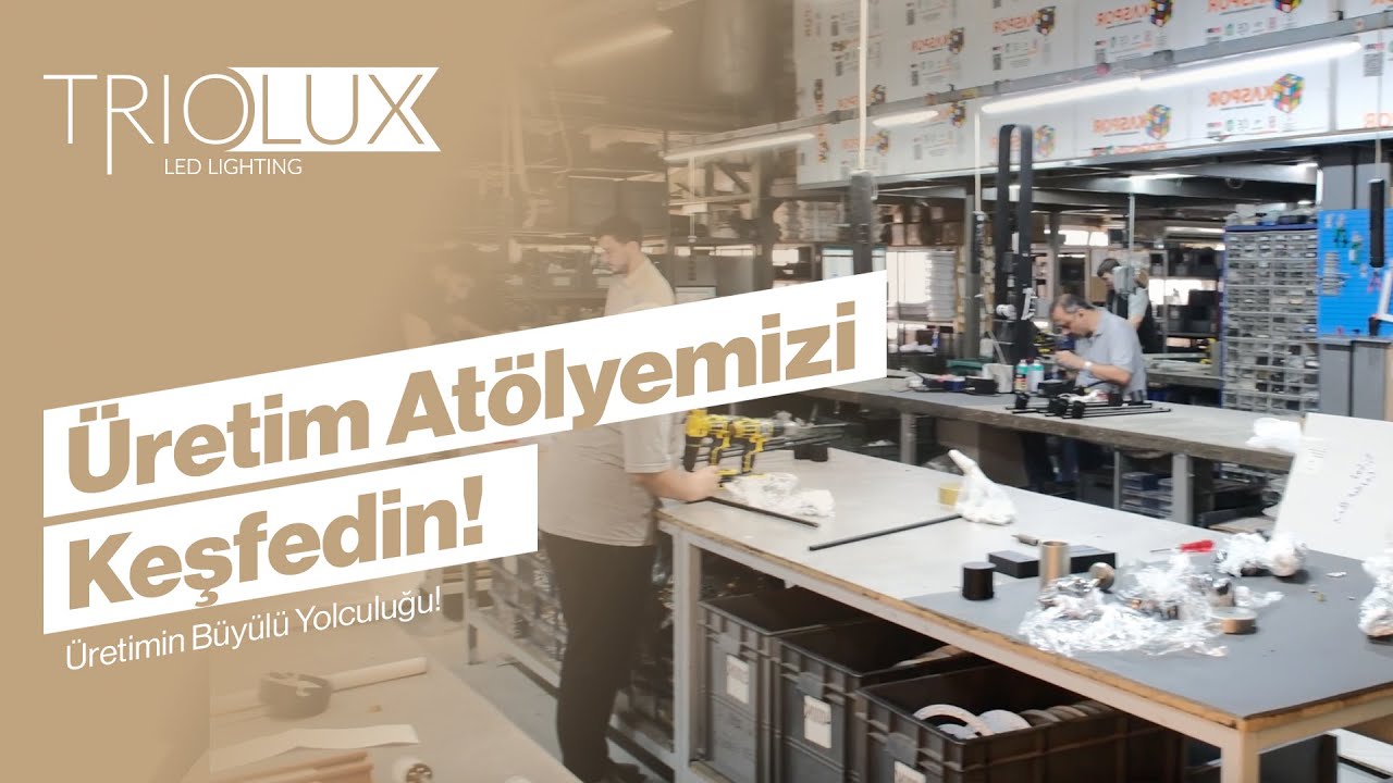Triolux: Türkiye'nin LED Avize Üreticisi! Üretim Atölyemizi Keşfedin!