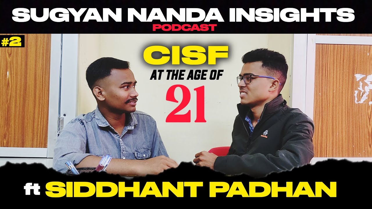 Podcast -2 Ft.Mr.Siddhant Padhan,CISF/Preparation Journey success/SSC GD /Sugyan Nanda insights #SNI