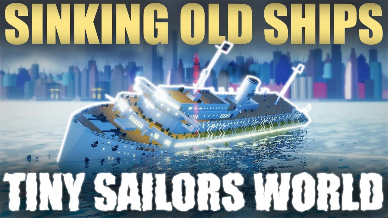Sinking Old Ships! | Tiny Sailors World | Roblox