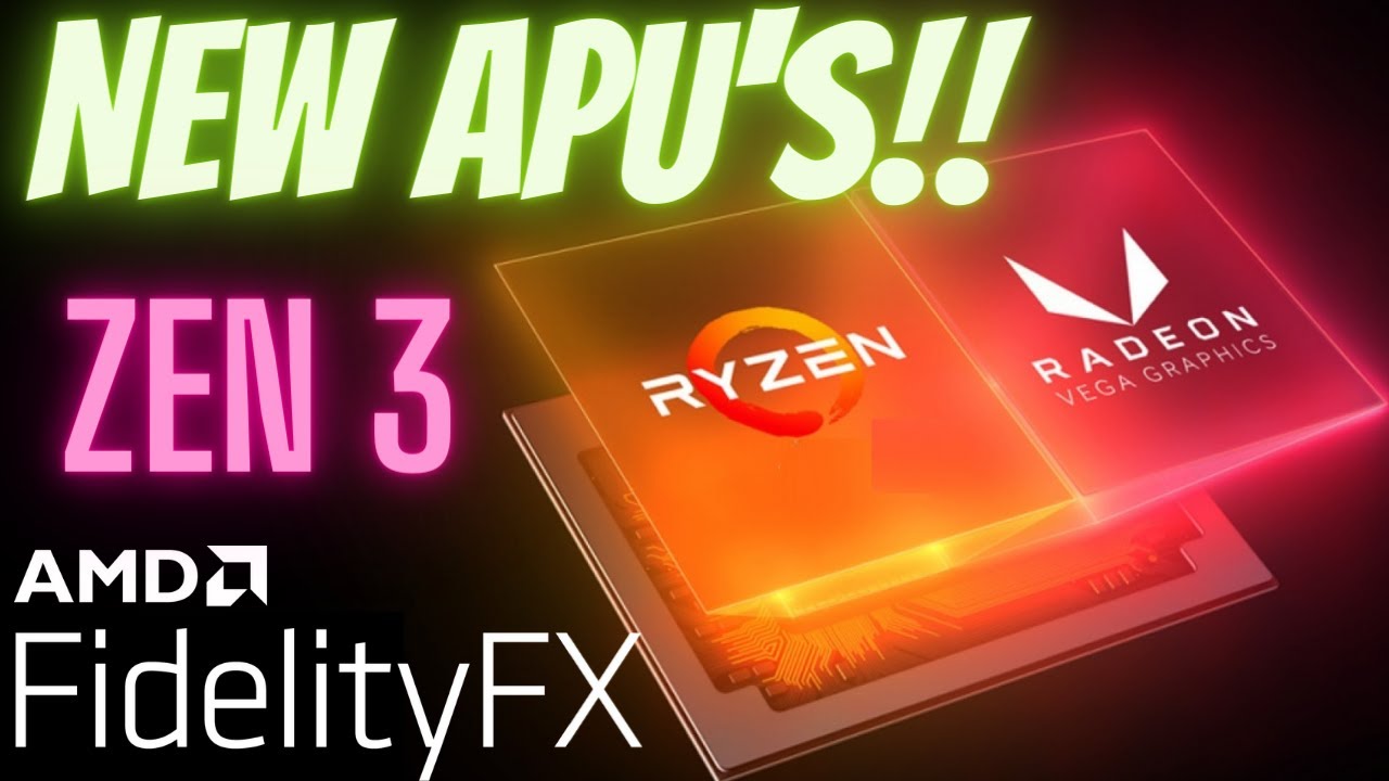 New AMD Ryzen ZEN 3 APU's are coming!