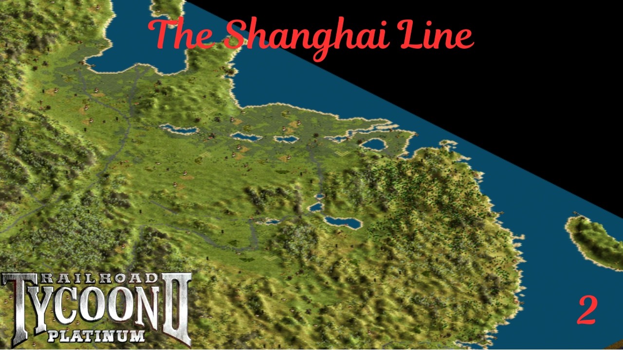 Railroad Tycoon II | China Let's Play | Episode 2: The Shanghai Line
