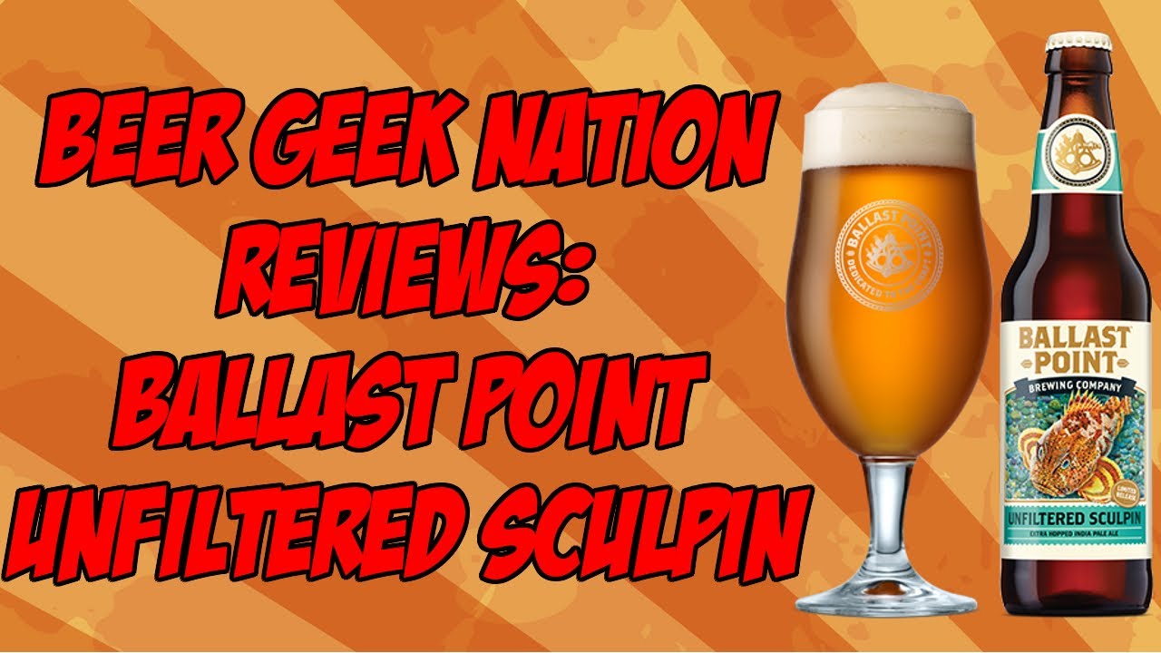 Ballast Point Unfiltered Sculpin | Beer Geek Nation Craft Beer Reviews