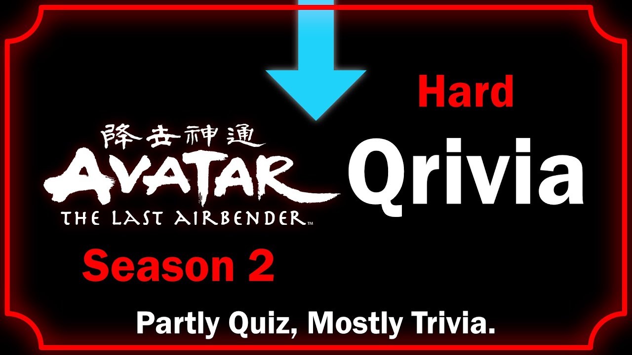 Qrivia! Avatar: The Last Airbender Season 2 - 10 Hard Questions!