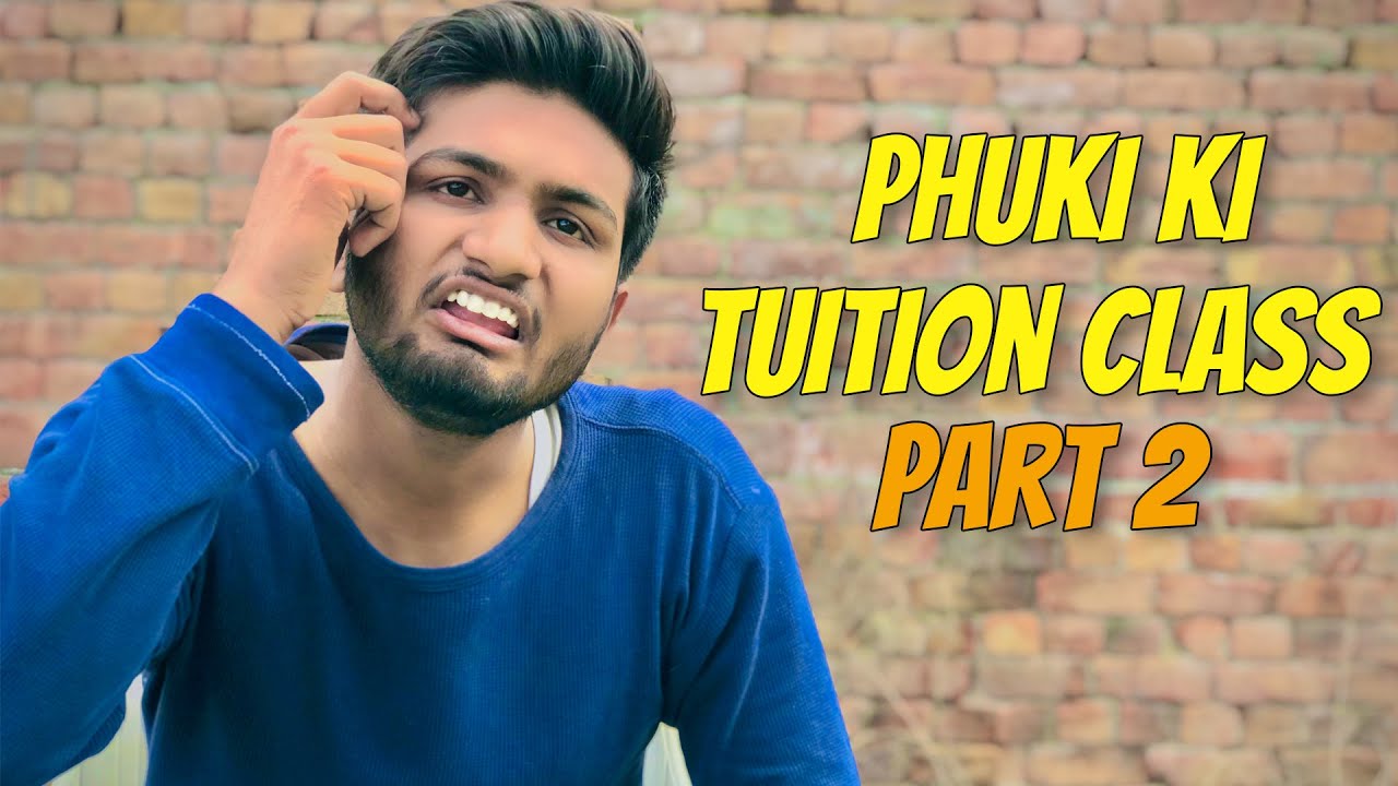 Phuki Ki Tuition Class part 2