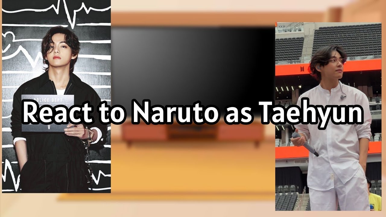 Team 7 + Hinata react to Naruto as Taehyung from BTS
