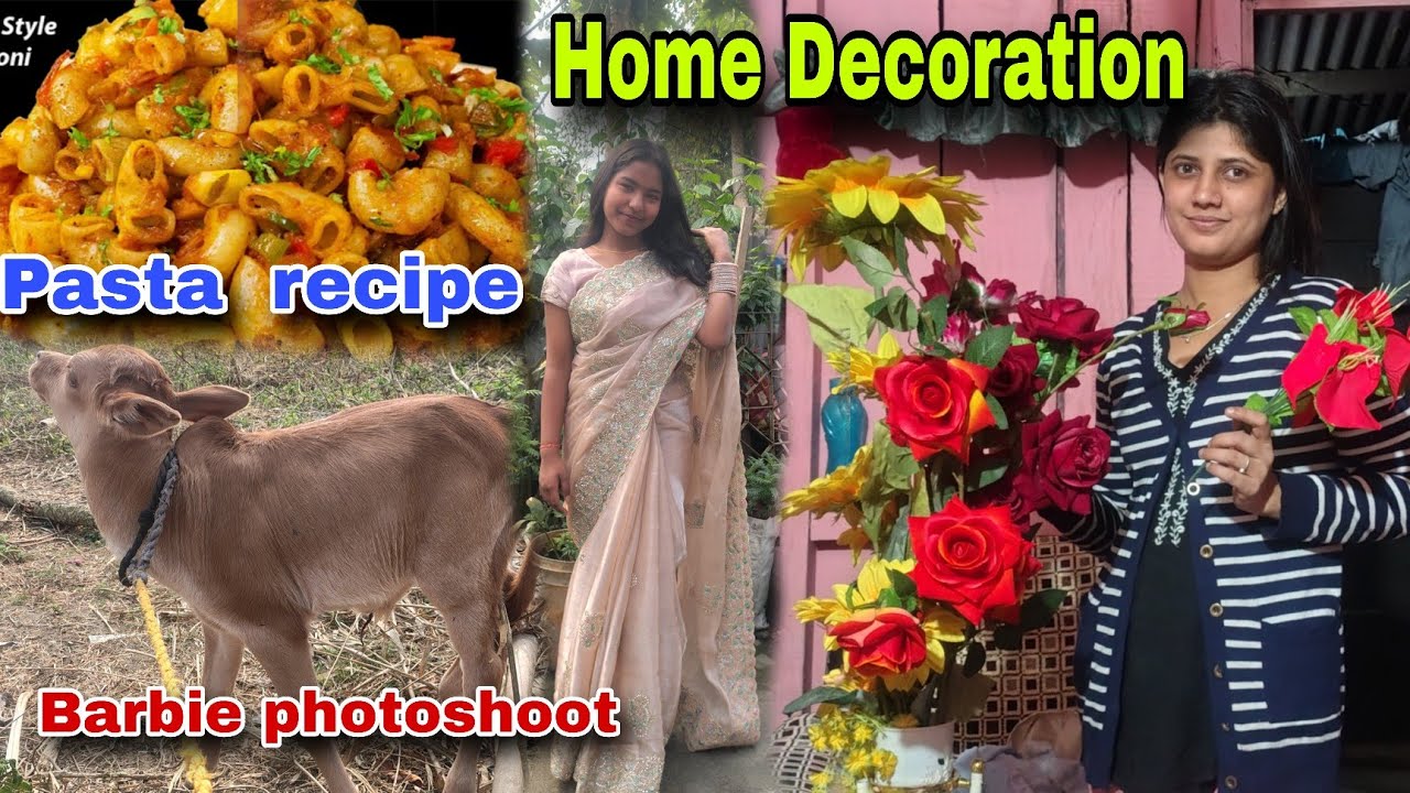 Home Decoration 💐||pasta recipe 🤤😋||Barbie photoshoot 🥰