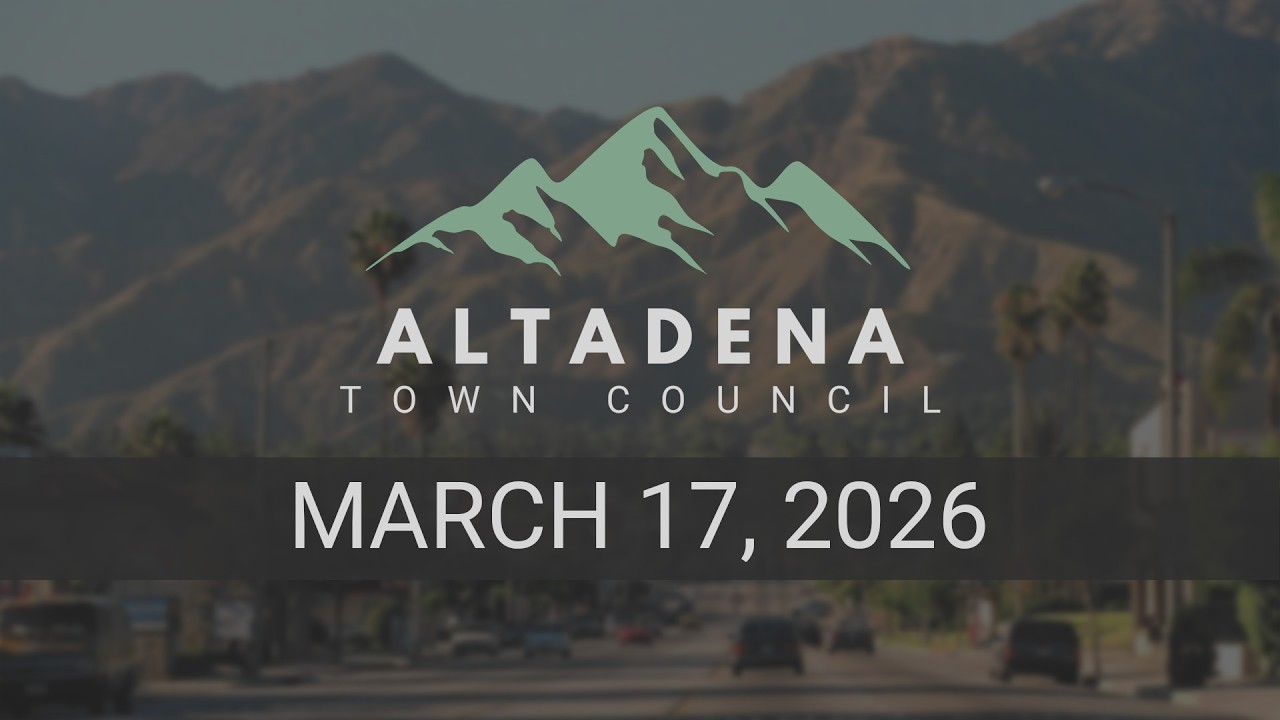 Altadena Town Council Meeting: March 17, 2026