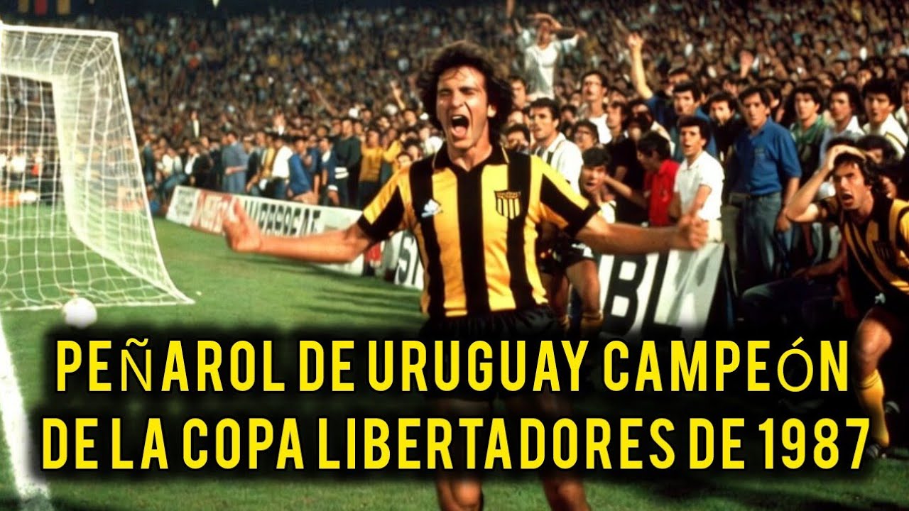 Peñarol de Uruguay campeón de la copa libertadores de 1987
