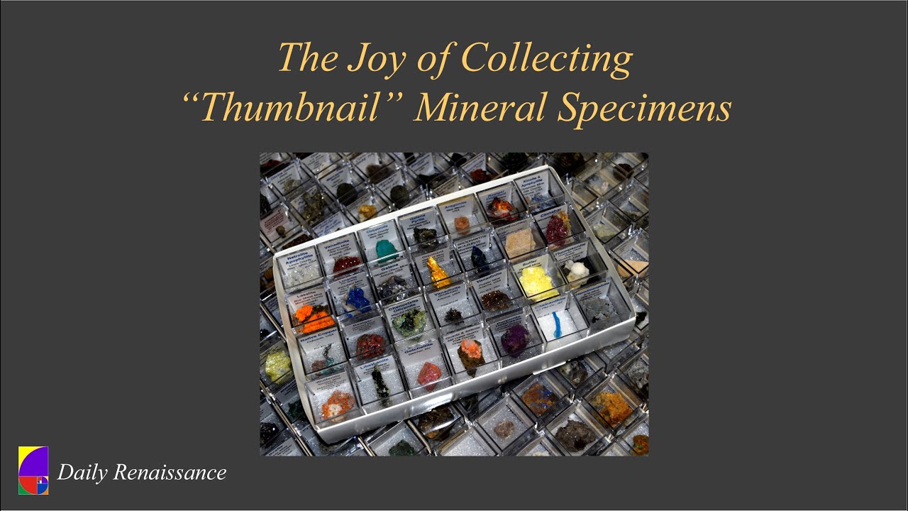 The Joy of Collecting Thumbnail Mineral Specimens