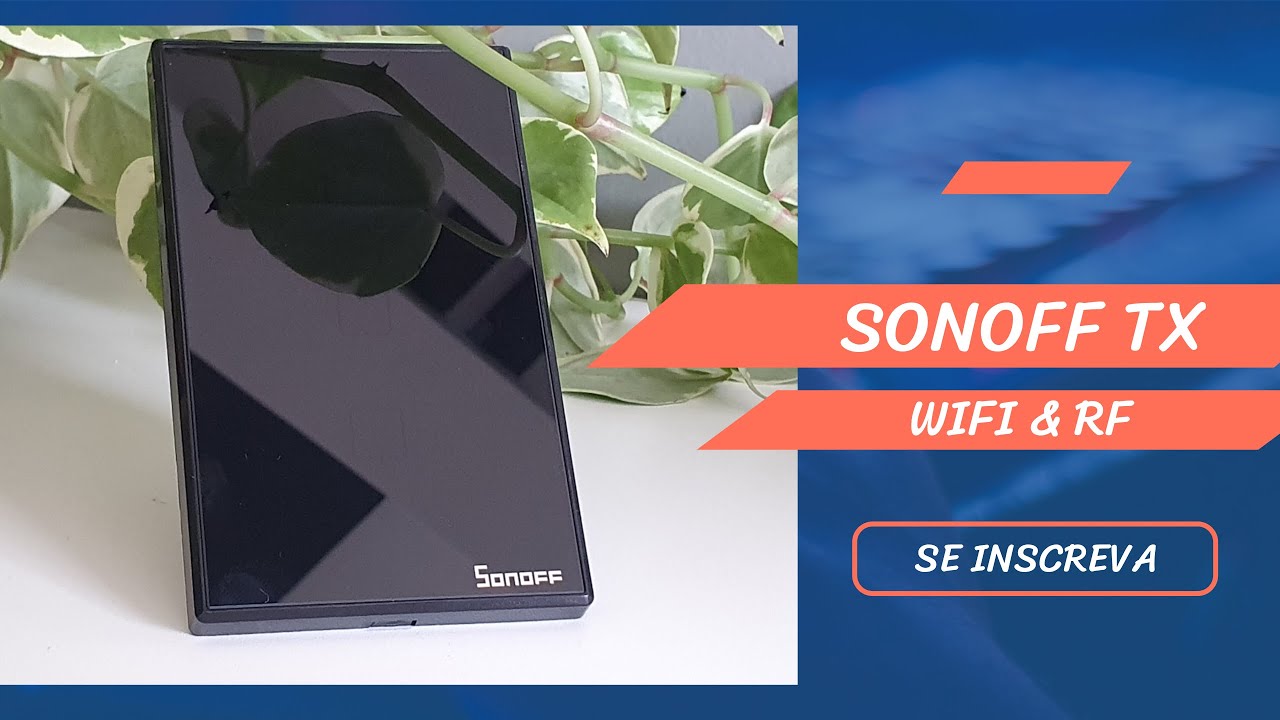 Como Instalar e configurar Sonoff TX - Interruptor WIFI & RF - Compatível Google Home e Alexa