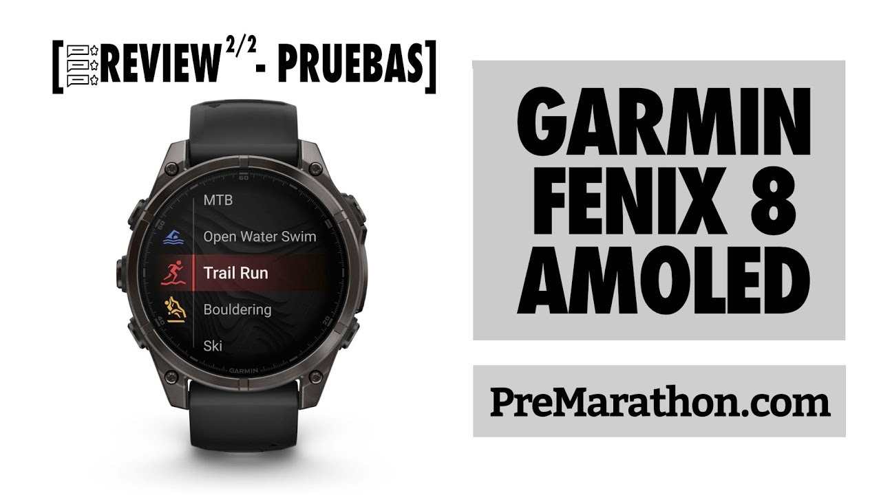 Review Garmin Fenix 8 [Parte 2]: pruebas, pros/contras y opini&oacute;n