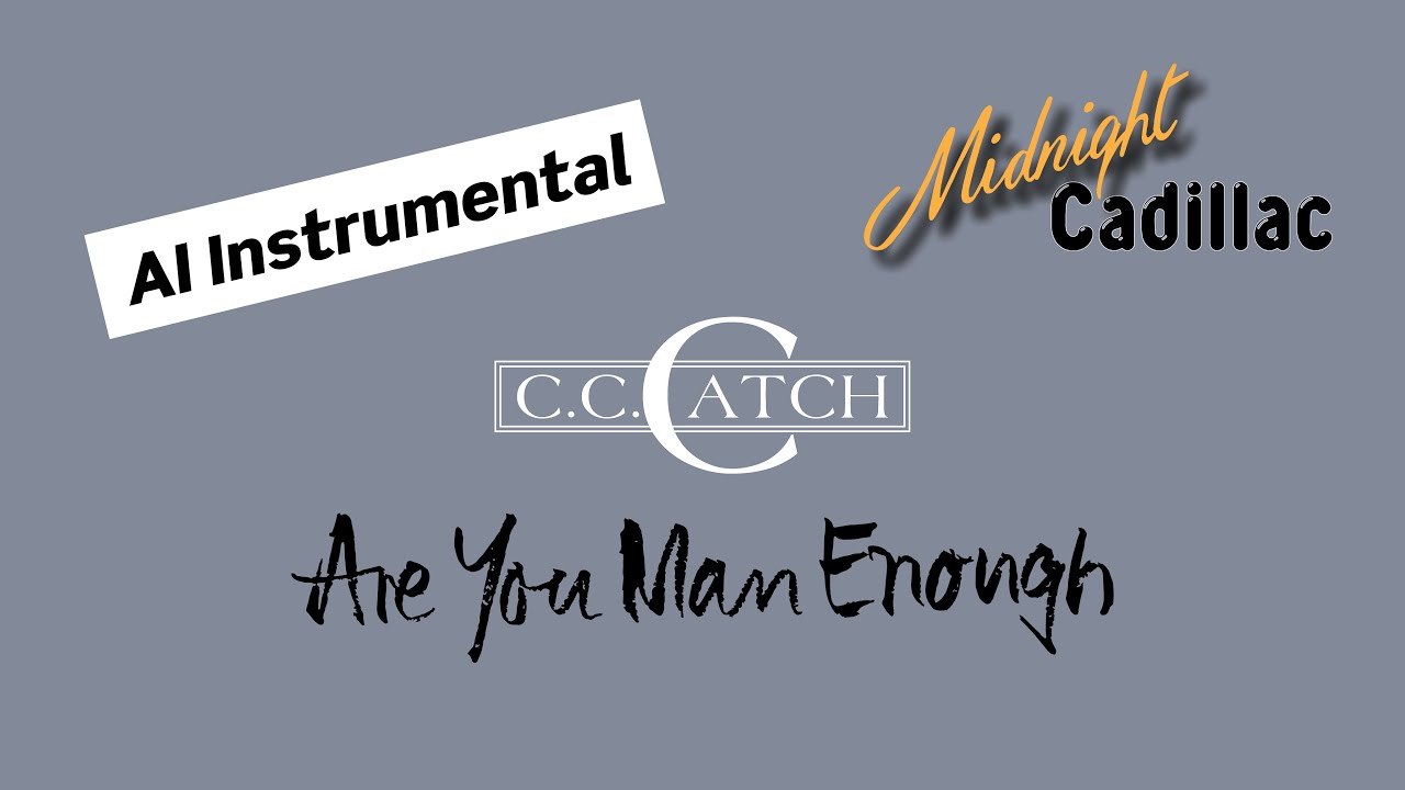 C. C. CATCH Are You Man Enough (AI Instrumental)