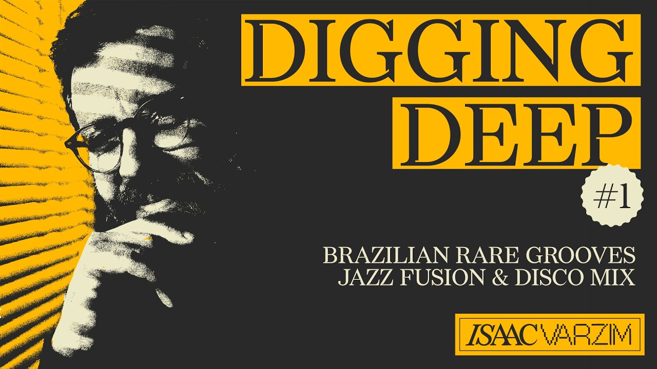 Brazilian Rare Grooves, Jazz Fusion & Disco Mix - Digging Deep with Isaac Varzim #01