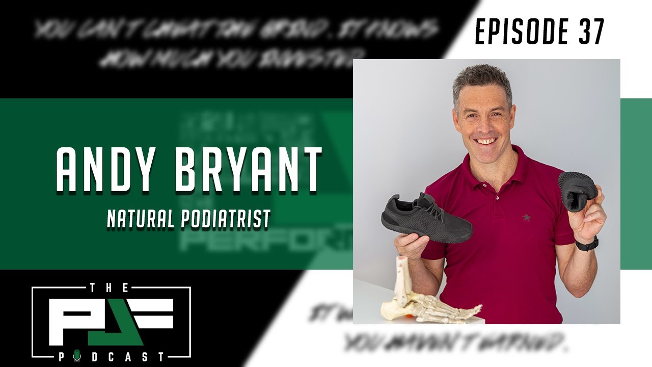 037: Should Athletes Go Barefoot? Podiatrist Andy Bryant Talks Benefits and Practical Tips!!