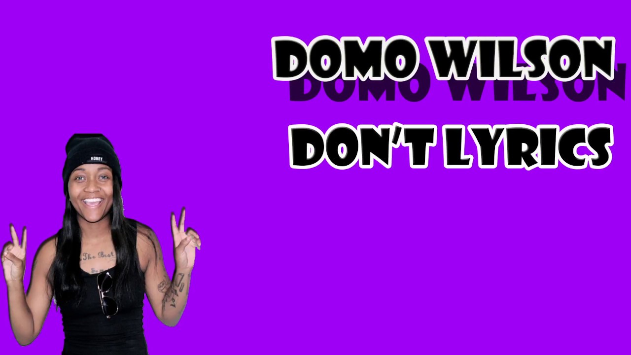 Domo Wilson - Don't  (Lyrics)