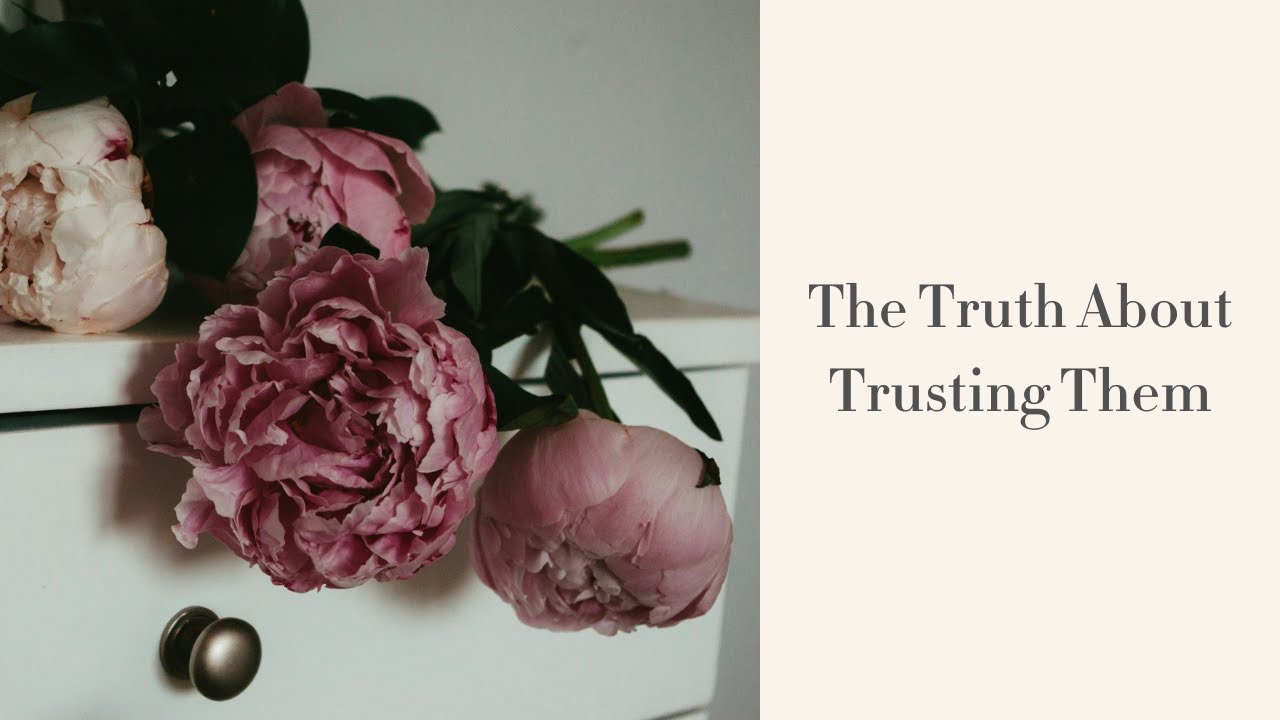 The Truth About Trusting Them