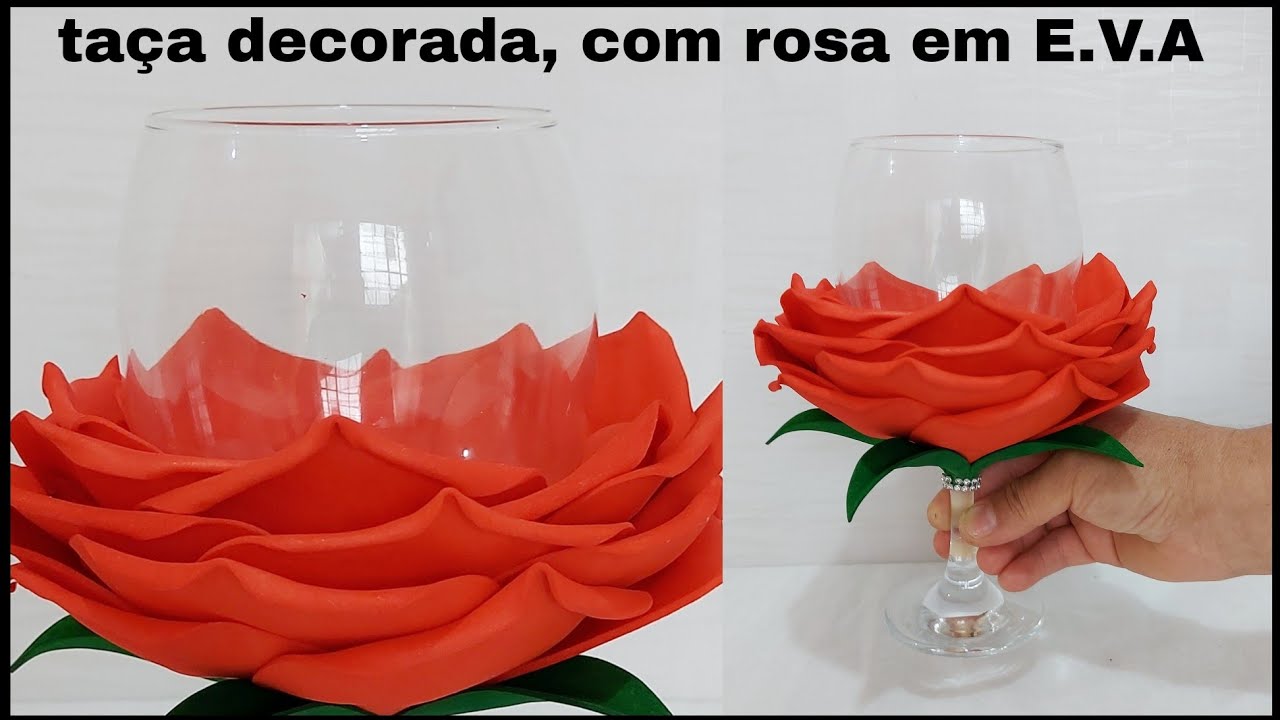 TAÇA DECORADA COM ROSA, EM E.V.A, SEM FRISADOR