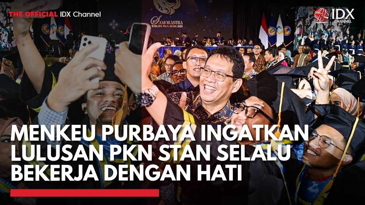 Menkeu Purbaya Ingatkan Lulusan PKN STAN Selalu Bekerja dengan Hati | IDXC UPDATE
