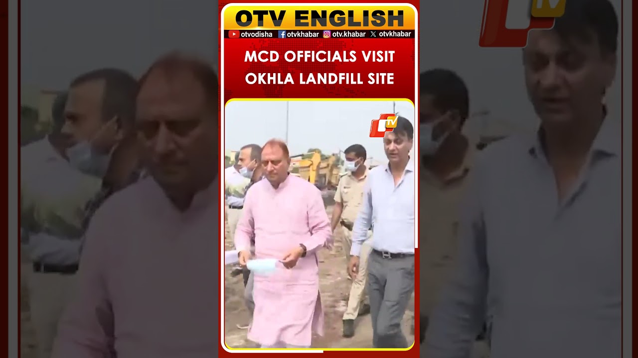 MCD Mayor & Commissioner Visits Okhla Landfill Site With Senior Officials In Delhi