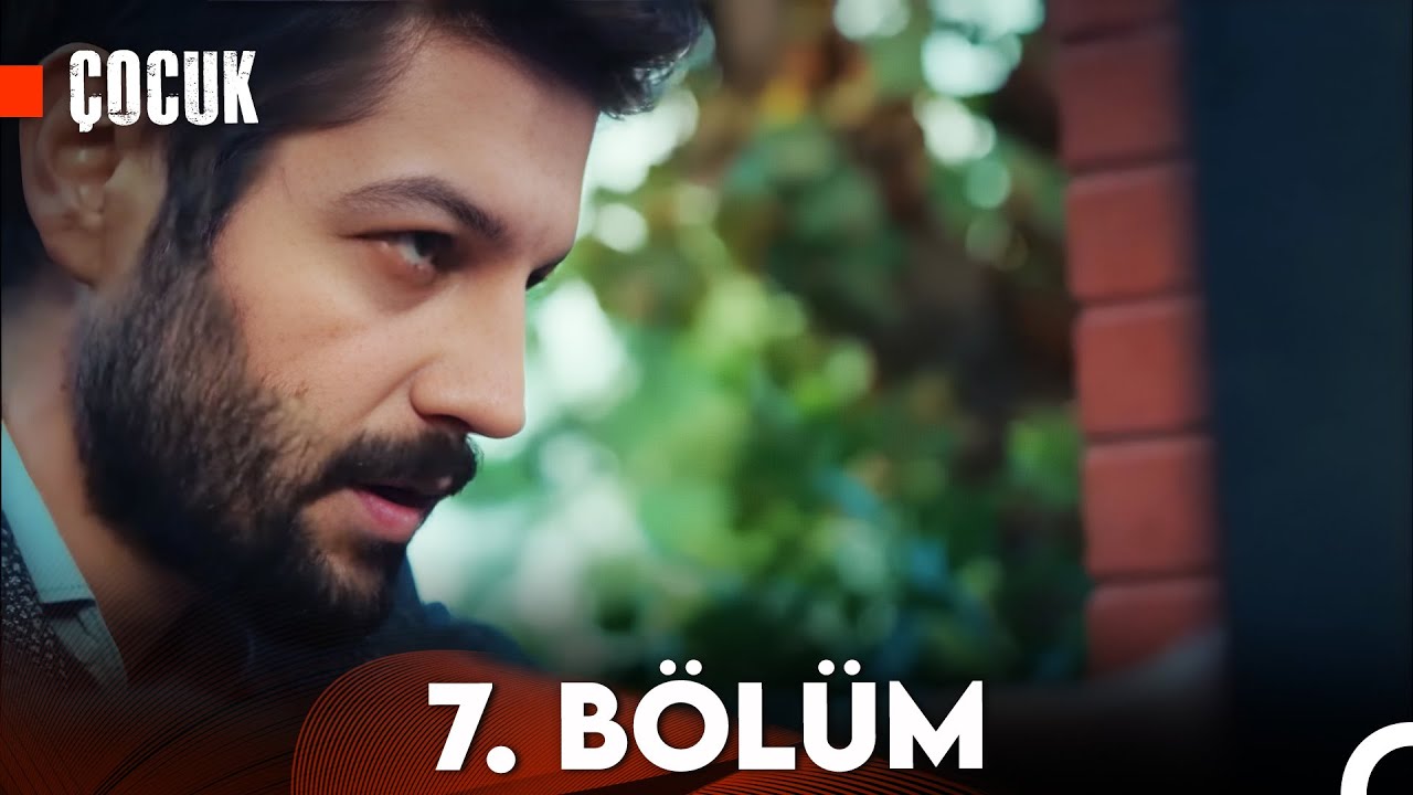 &Ccedil;ocuk 7. B&ouml;l&uuml;m (FULL HD)