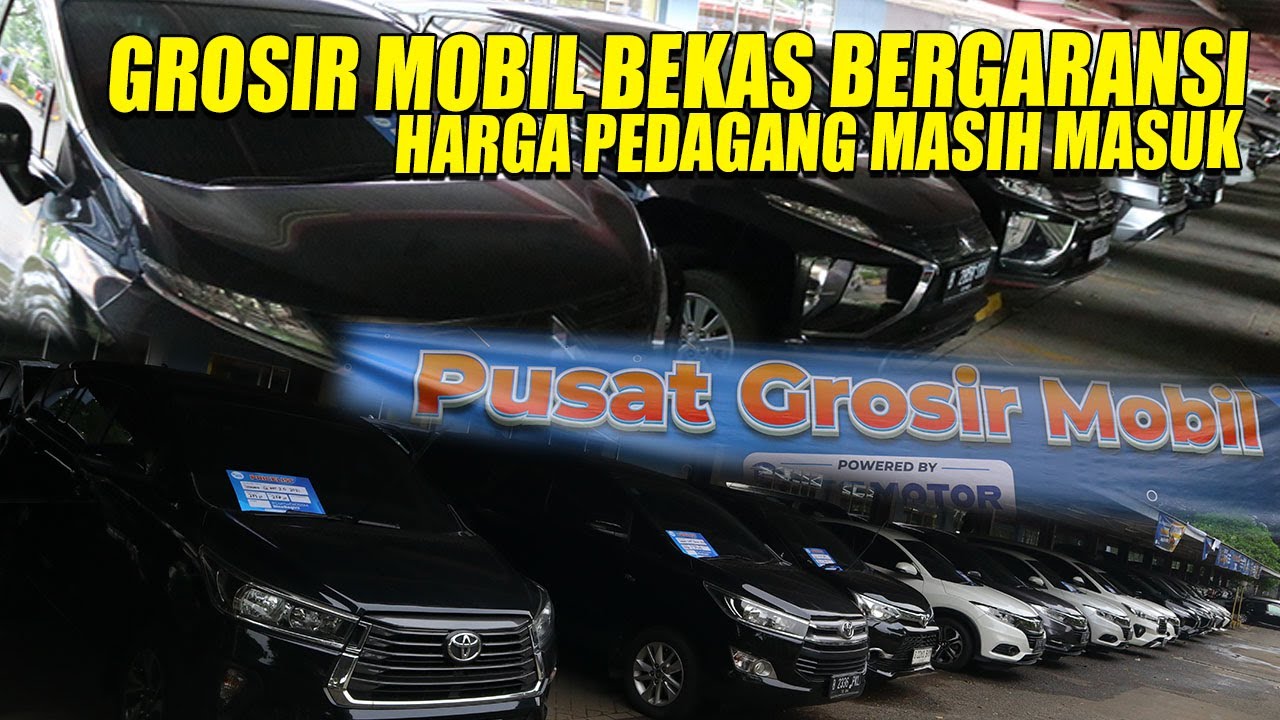 PUSAT GROSIR MOBIL DI BINTARO, MOBILNYA BERGARANSI