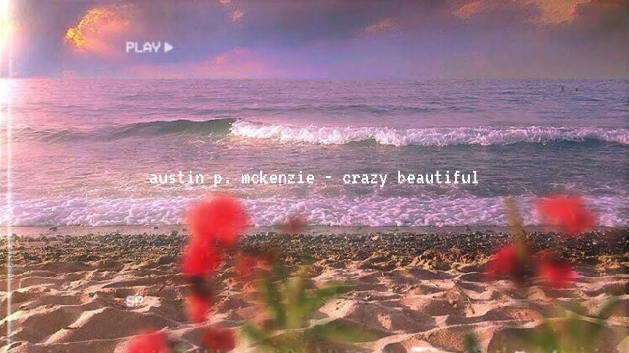 austin p. mckenzie - crazy beautiful (slowed down)༄