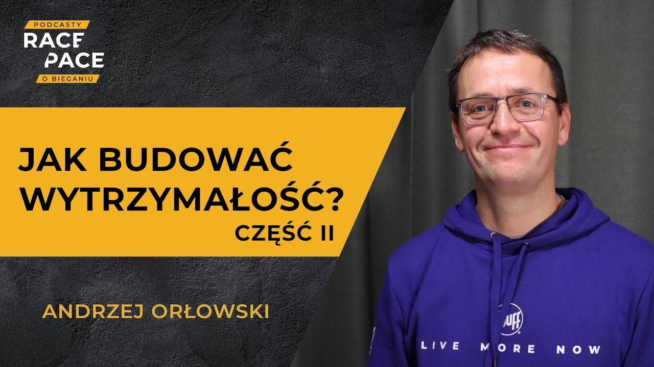 Jak budować wytrzymałość? | Andrzej Orłowski | część II