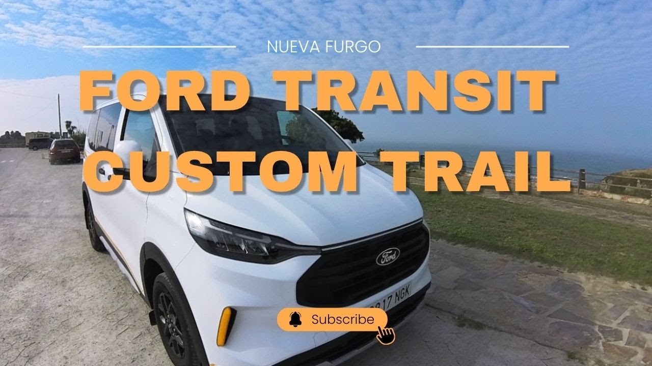 👉 ¡Nos hemos comprado la nueva Ford Transit Custom Trail! 🚐 Review