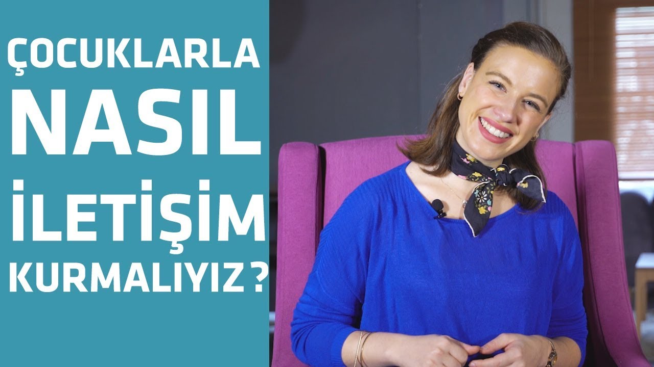Çocuklarla Nasıl İletişim Kurmalıyız I Psikolog Önerileri