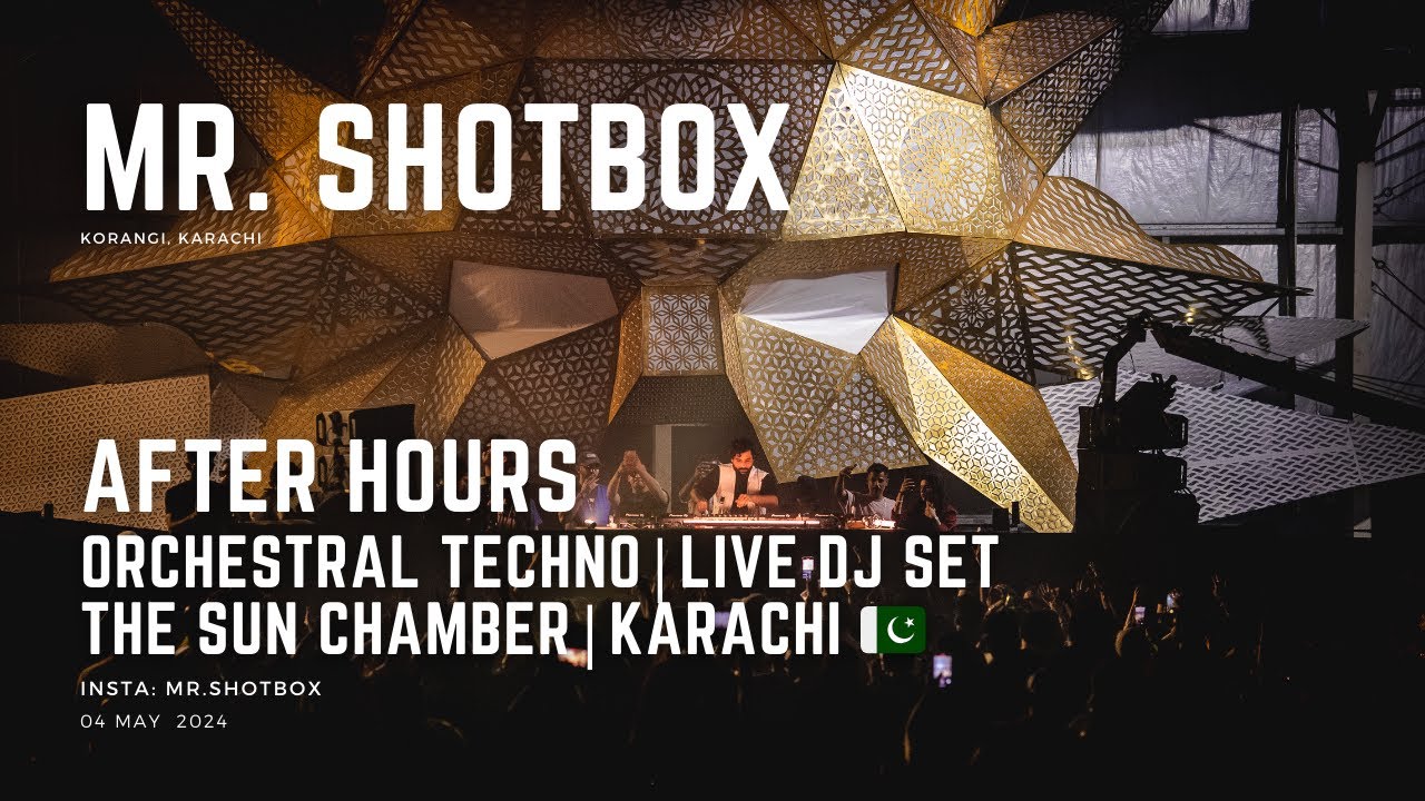 Mr. Shotbox | After Hours | Orchestral Techno | Live DJ Set | at The Sun Chamber | Karachi, Pakistan