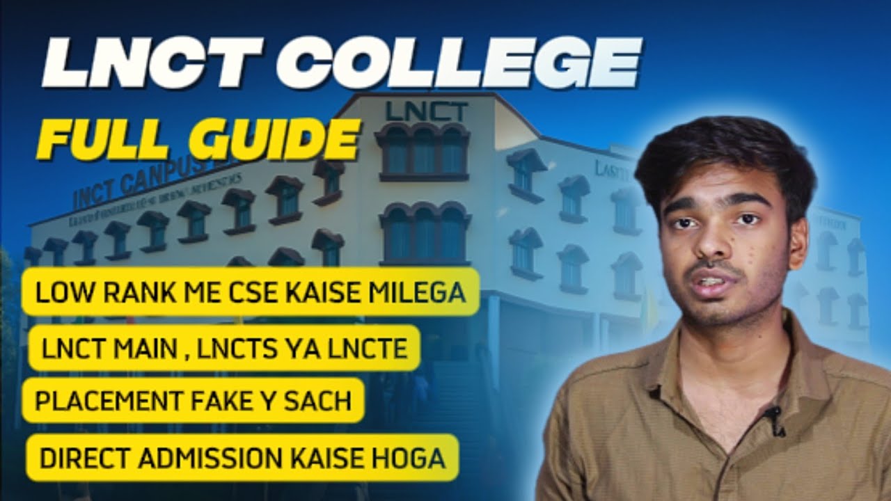 LNCT College Full Guide | Your All Doubts End here !!