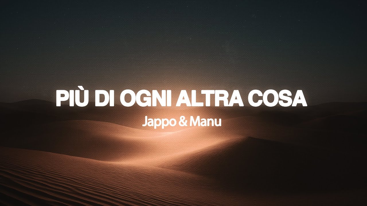 Più di ogni altra cosa | Jappo & Manu | lyric video