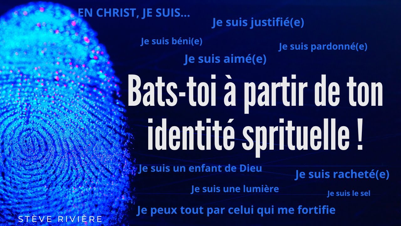 Bats-toi à partir de ton identité spirituelle en Christ - Stève Rivière