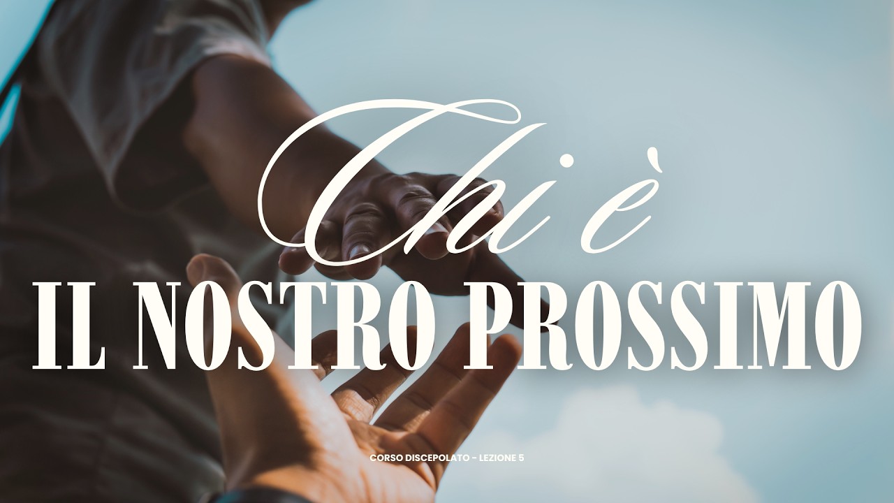 Chi è il Nostro Prossimo?