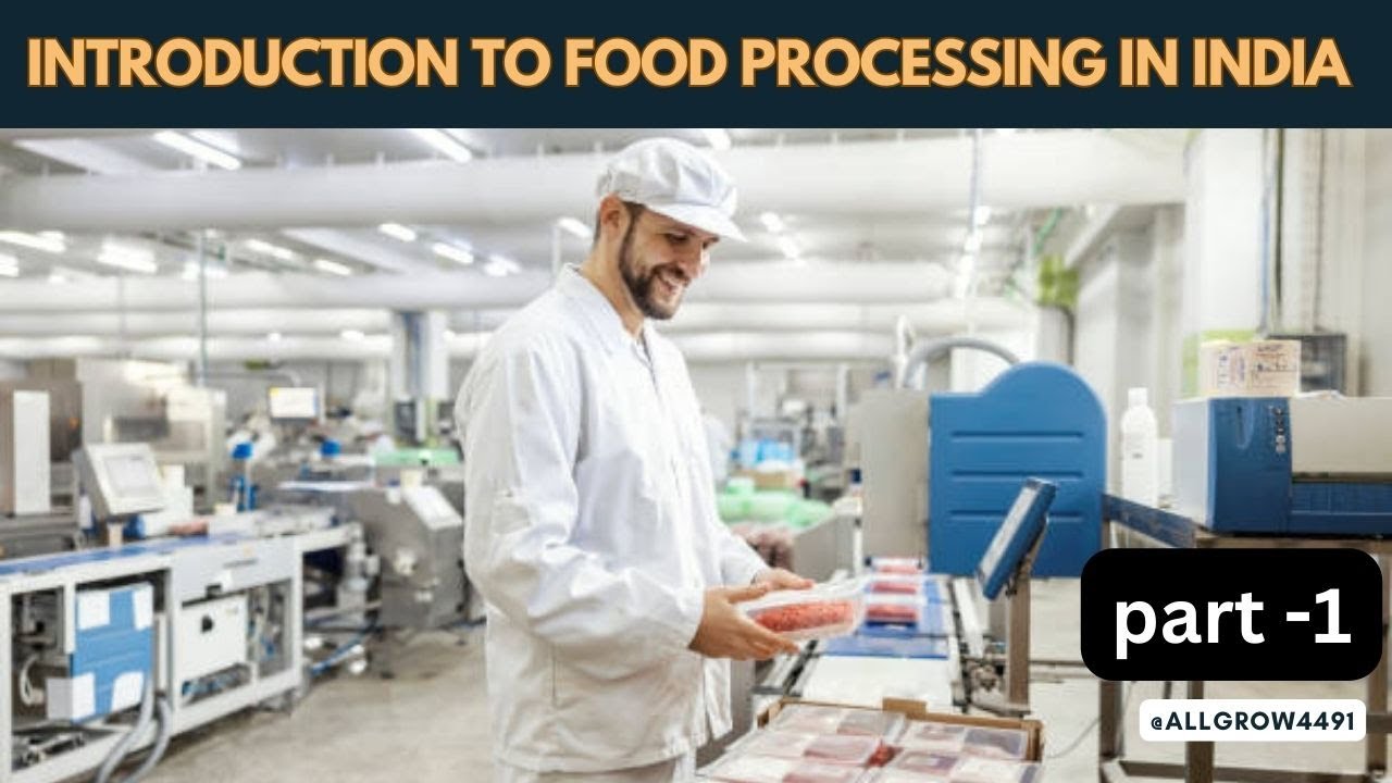 part - 1 introduction of food processing in india