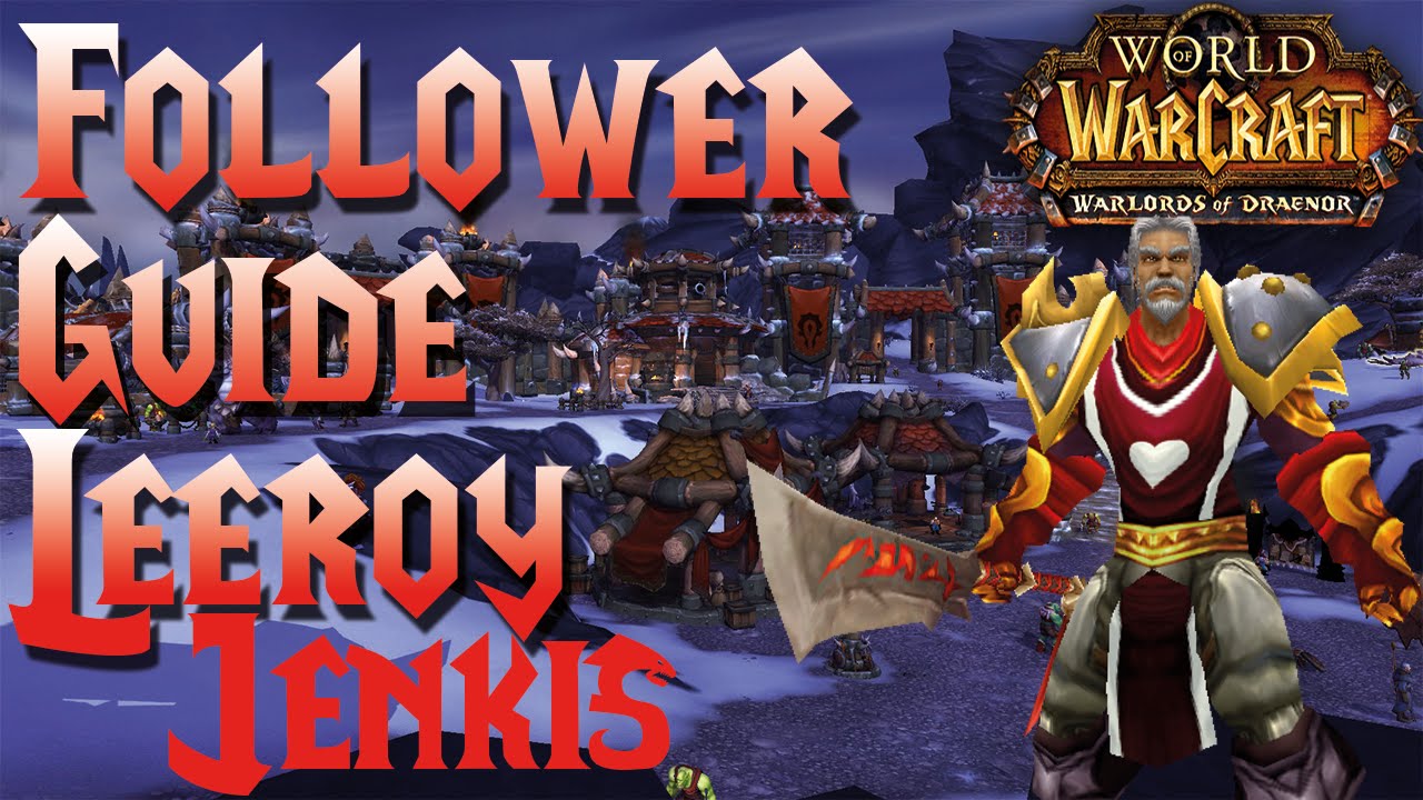 Warlords of Draenor LEEROY JENKINS: Hidden Garrison Followers