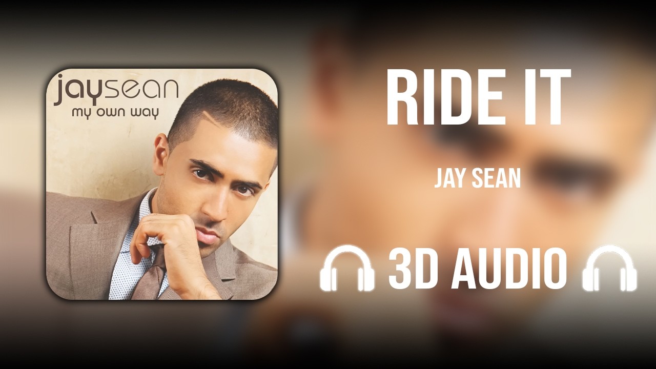 Ride It (3D AUDIO) - Jay Sean