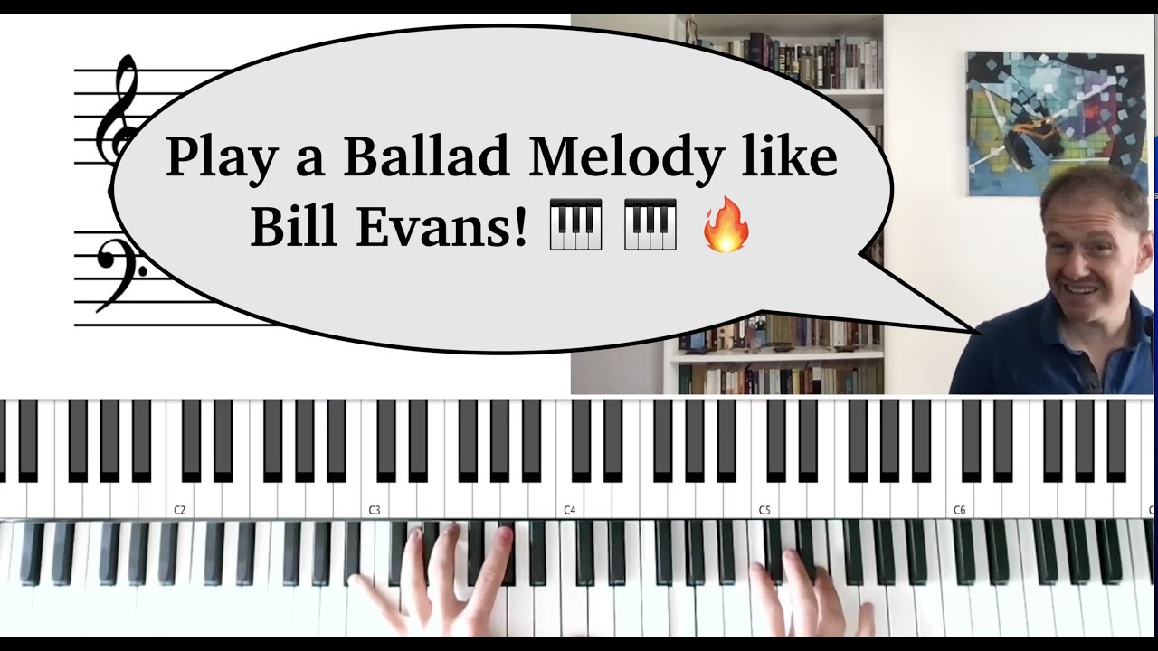 Playing a Ballad Melody like Bill Evans