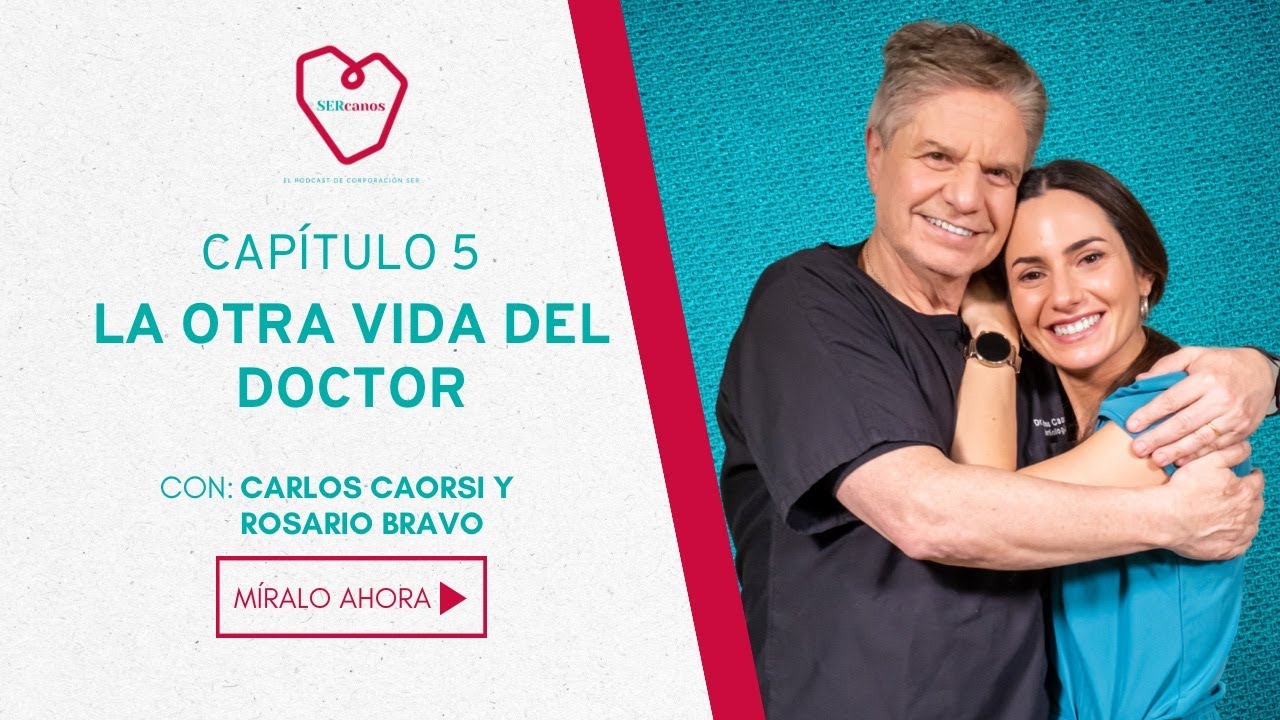 La otra vida del Doctor - Sercanos, el Podcast de Corporación Ser #5