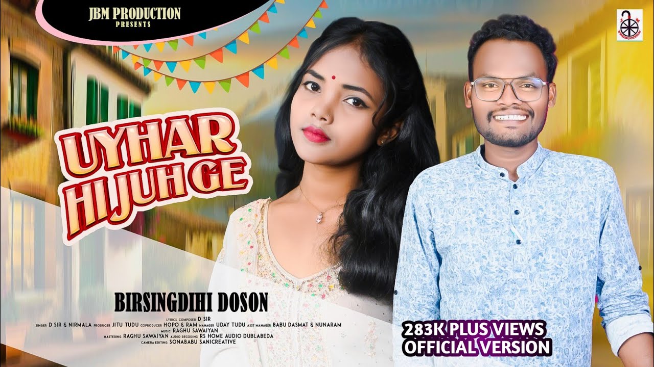 Uyhar Hijuh Ge|New Santali Video 2025|D sir & Nirmala|Santali Song|‎@RAMRAYMURMU