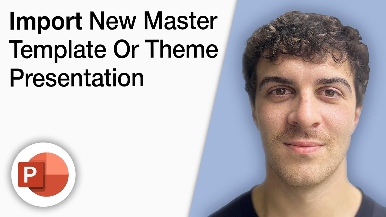 How To Import a New Master Template or Theme Into Your Presentation [2025 Full Guide]