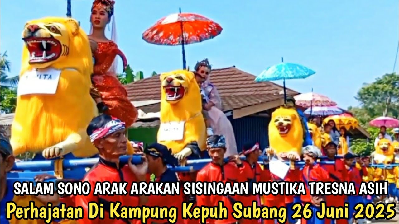 Salam Sono Arak Arakan Sisingaan Mustika Tresna Asih Group || Kampung Kepuh Subang 26 Juni 2025